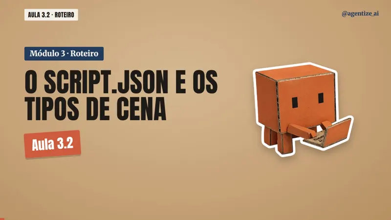 Quadro da aula 3.2: o script.json e os tipos de cena